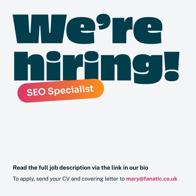 🚨 We’re hiring! 🚨

We’re looking for an SEO Specialist to join our team and help us take our clients’ strategies to the next level. If you’re passionate about search engine optimisation and ready for your next challenge, we’d love to hear from you!

📄 How to apply:
Send your CV and covering letter to Mary at mary@fanatic.co.uk.

📍 The full job description is on our website — head to the link in our bio to check it out.

#HiringNow #SEOJobs #DigitalMarketingJobs #JoinOurTeam #SEOSpecialist #MarketingCareers